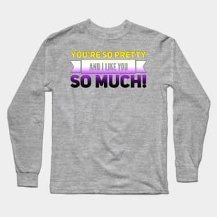 You're SO Pretty Long Sleeve T-Shirt